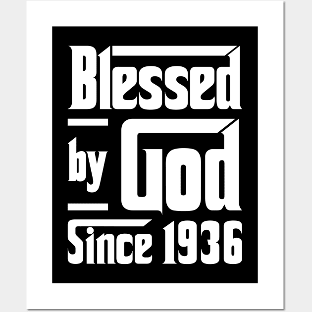 Blessed By God Since 1936 Wall Art by JeanetteThomas